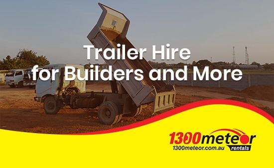 Trailer Hire for Builders and More Trailer Hire for Builders and More